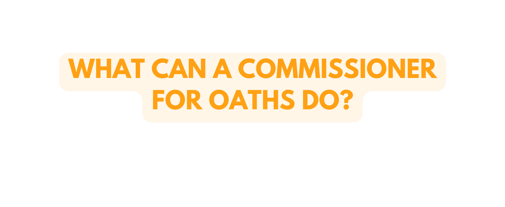 What Can a Commissioner for Oaths Do